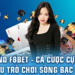 F8BET – Nhà cái cá cược trực tuyến hàng đầu tại châu Á